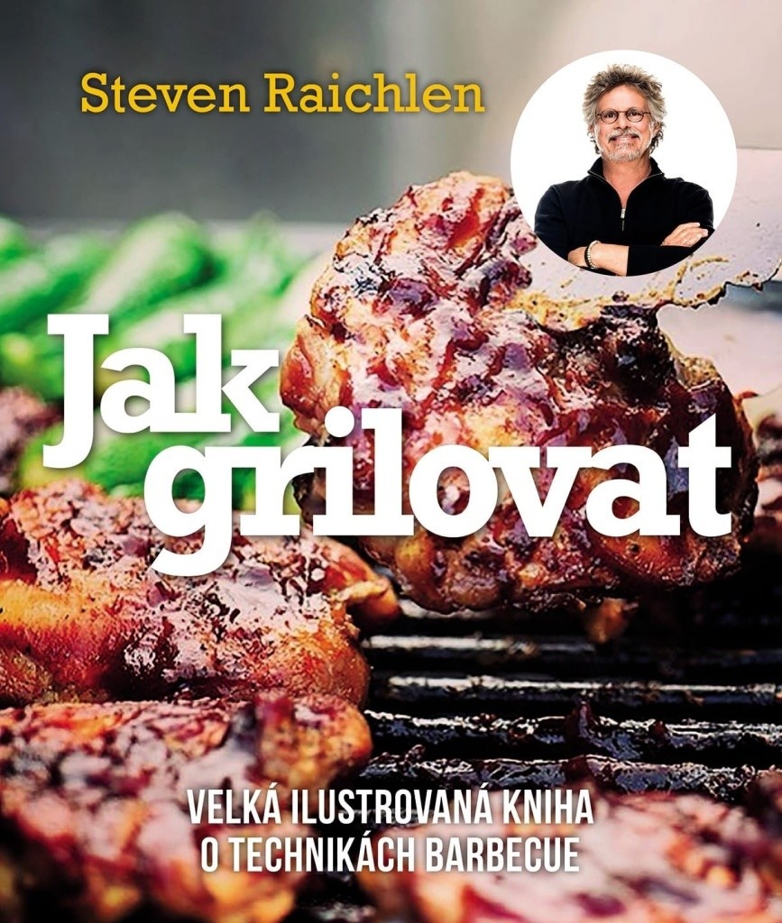 Jak grilovat - Steven Raichlen