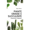 Piante grasse e succulente. Conoscerle e coltivarle (Marco Alberti)(Brožovaná)