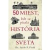50 miest, kde sa písala história sveta - Jacob F. Field