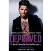 Depraved - A Dark Scottish Mafia Romance (Arianna Fraser)(Brožovaná)