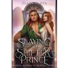 Slaying the Shifter Prince (Clare Sager,Natalie Bernard)(Brožovaná)