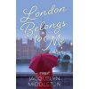London Belongs To Me - Jacquelyn Middleton