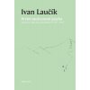 Prelet medzerami jazyka - Ivan Laučík