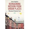 Reimagining Mission From Urban Places - Ruddick, Dr Anna