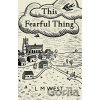 This Fearful Thing - L M West