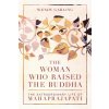 Woman Who Raised the Buddha (Wendy Garling)()