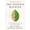 The Genesis Machine: Our Quest to Rewrite Life in the Age of Synthetic Biology