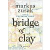 Bridge of Clay (Markus Zusak)(Pevná)