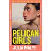 Pelican Girls (Julia Malye)()
