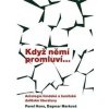Když němí promluví... - Dagmar Marková