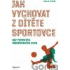 Jak vychovat z dítěte sportovce - Václav Petráš