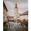 Trnava - okná do minulosti - Simona Jurčová