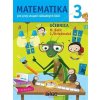 Matematika 3 pre prvý stupeň ZŠ pracovný zošit 1. časť Belic M.