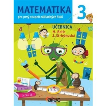 Matematika 3 pre prvý stupeň ZŠ pracovný zošit 1. časť Belic M. od 3,72 € -  Heureka.sk