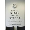 When the State Meets the Street: Public Service and Moral Agency (Zacka Bernardo)