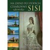 Na západ po stopách císařovny Sisi (Dagmar Beňaková)(Pevná)