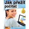 Jak přežít počítač - Nešpor Karel