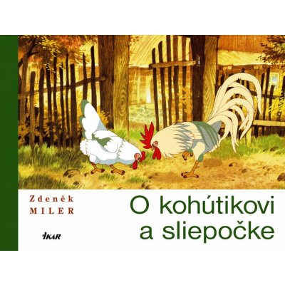 O kohútikovi a sliepočke - Zdeněk Miler