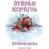 Křížová palba Kriminální román - Kopřiva Štěpán