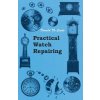 Practical Watch Repairing (Donald De Carle)(Brožovaná)
