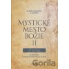 Mystické mesto Božie II Vtelenie - Mária od Ježiša z Agredy