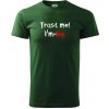 Trust me I´m an Ing. / Ver mi som Ing. - Klasické pánske tričko vyššej gramáže - 2XL ( Fľaškovozelená )