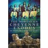 Northern Cheyenne Exodus in History and Memory (James N. Leiker,Ramon Powers)(Brožovaná)