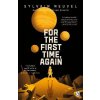 For the First Time, Again - Sylvain Neuvel