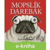 E-kniha Mopslík Darebák - Aaron Blabey