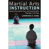 Martial Arts Instruction (Lawrence A. Kane)(Brožovaná)