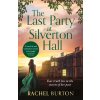 The Last Party at Silverton Hall - Rachel Burton