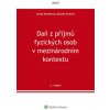 Daň z příjmů fyzických osob v mezinárodním kontextu 2 vydání - Lenka Nováková Daniela Králová