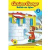 Curious George Builds an Igloo