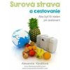 Surová strava a cestovanie