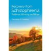 Recovery from Schizophrenia (Harding,Courtenay M. (Retired Professor of Psychiatry and Rehabilitation,Retired Professor of Psychiatry and Rehabilitation,University of Vermont,Yale,and Boston Universit