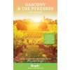 Gascony & the Pyrenees: With Toulouse
