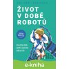 E-kniha Život v době robotů - Dalibor Vavruška