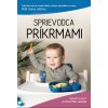 Sprievodca príkrmami (Denisa Jaššová, Miloš Jeseňák)