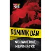 Nehanebné neviniatko - Dominik Dán
