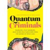 Quantum Criminals - Alex Pappademas, Joan LeMay