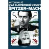 Dva slovenské osudy Špitzer - Mach (Anton Baláž)