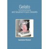 Gelato and Gourmet Frozen Desserts - A Professional Learning Guide (Luciano Ferrari)(Brožovaná)