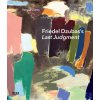 Friedel Dzubass Last Judgment: A Masterpiece of Modernist Abstraction (Lewy Patricia L.)