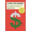 Lying for Money: How Legendary Frauds Reveal the Workings of the World (Dan Davies)(Pevná)