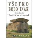 Všetko bolo inak Pravek sa nekonal