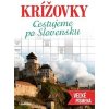 Krížovky Cestujeme po Slovensku - veľké písmená - Kolektív