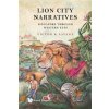 Lion City Narratives: Singapore Through Western Eyes (SAVAGE VICTOR R)(Brožovaná)