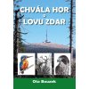 Chvála hor a lovu zdar - Ota Bouzek