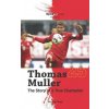 Thomas Muller The Story of a True Champion