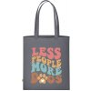 ECO Textilná Taška - Nápis - Menej ľudí viac psov - Grafitová sivá - Standard - Darčeky